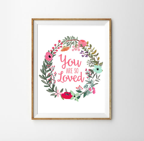 You Are So Loved Floral Poster